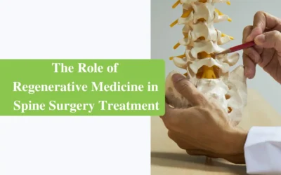 The Role of Regenerative Medicine in Spine Surgery Treatment