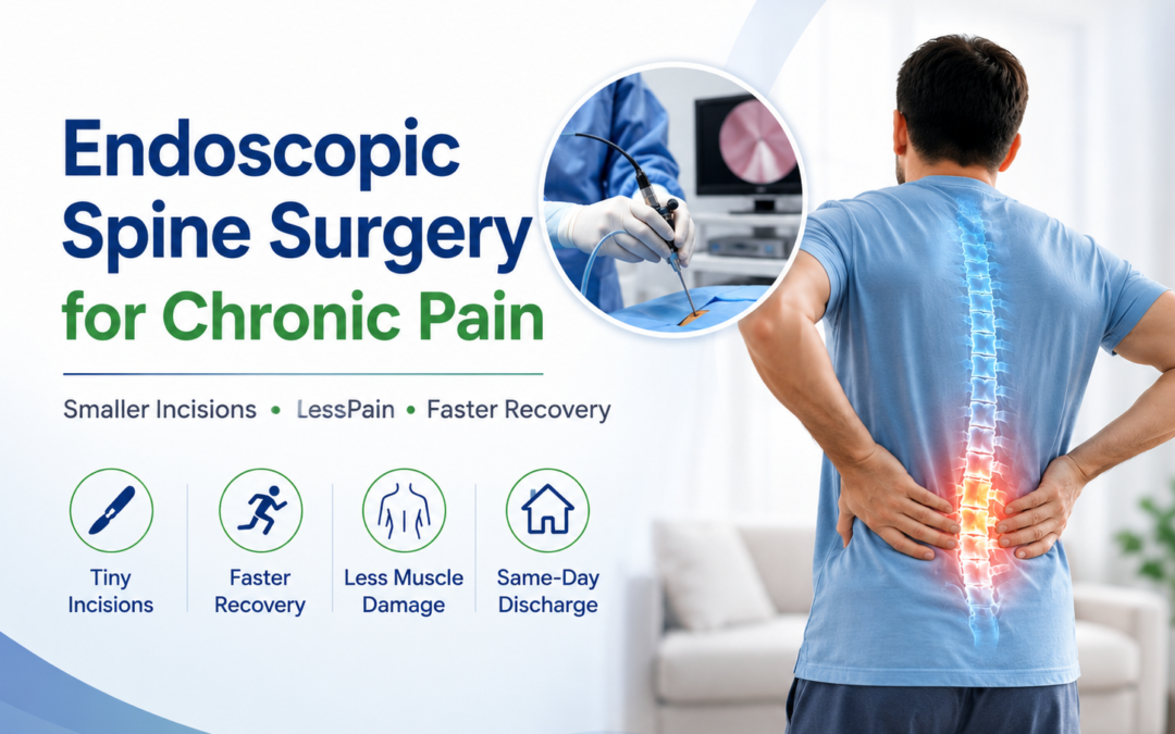Endoscopic Spine Surgery for Chronic Pain: Benefits and Recovery